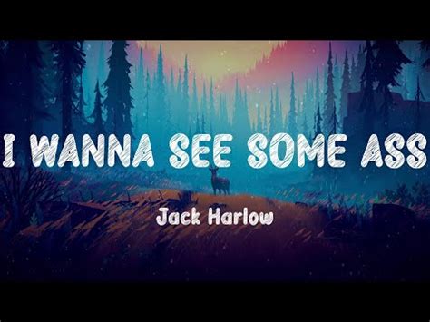 Jack Harlow I WANNA SEE SOME ASS Lyrics YouTube