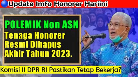 TerbaruTenaga Honorer Resmi Dihapus Akhir Tahun 2023 Komisi II DPR RI