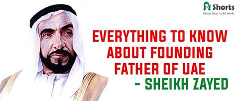 Everything To Know About Founding Father Of Uae Sheikh Zayed Alshorts