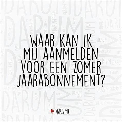 Darum Spreuk Citaat Nederlands Teksten Spreuken Citaten Grappig
