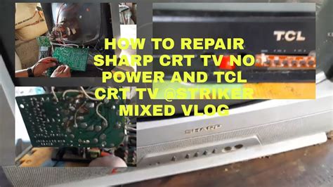 HOW TO REPAIR SHARP CRT TV NOT TURNING ON AND TCL CRT TV NO POWER YouTube