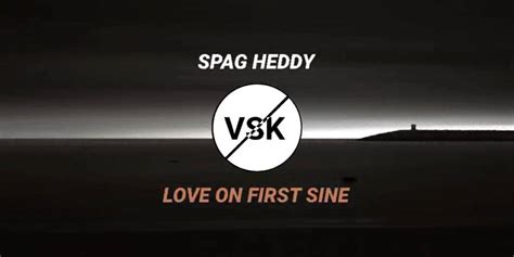 Spag Heddy Love On First Sine YouTube