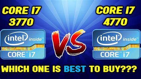 Core I7 3770 Vs I7 4770 Processor Comparison L Who Is The Best In