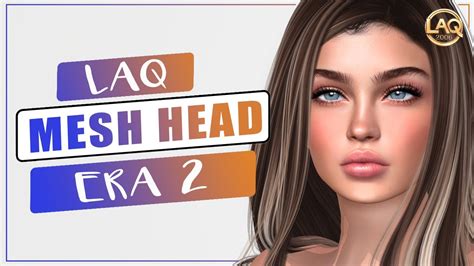 Laq Era 2 Mesh Head Second Life Youtube