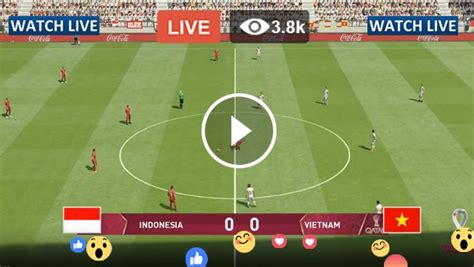 Live Football Vietnam Vs Indonesia Live Streaming World Cup