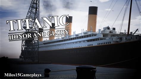 Titanic Honor And Glory Demo 3 Titanic At Wharf Walkthrough No Commentary Youtube