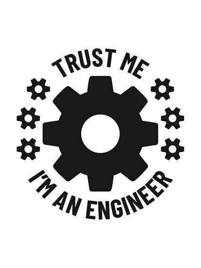 Trust Me I M An Engineer Logo Posters By Swish Design Redbubble