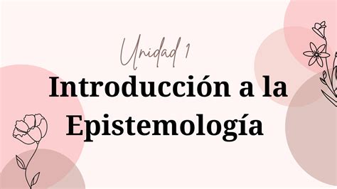 Solution Unidad Introducci N A La Epistemolog A Studypool