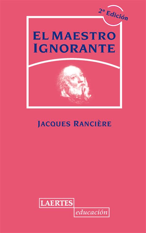 Tipos Infames El Maestro Ignorante Ranci Re Jacques Laertes