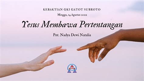 Kebaktian Gki Gatot Subroto Minggu Agustus Pnt Nadya Dewi