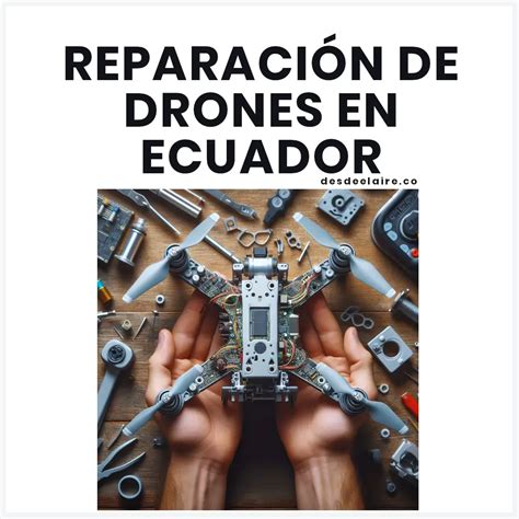 Reparaci N De Drones En Ecuador Servicio T Cnico