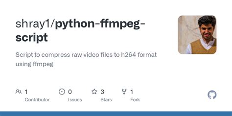 Github Shray Python Ffmpeg Script Script To Compress Raw Video