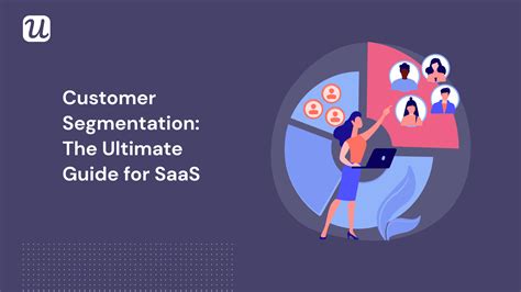 SaaS Customer Segmentation The Ultimate Guide