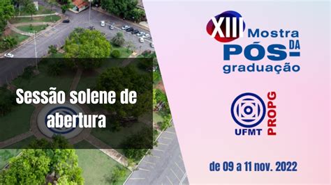 Sessão solene de abertura da XIII Mostra da Pós Graduação 2022 YouTube