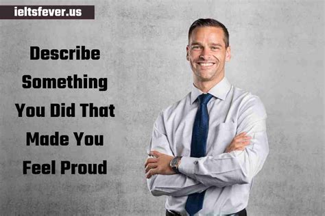 Describe Something You Did That Made You Feel Proud IELTS FEVER