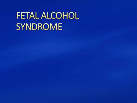 Ppt Fetal Alcohol Syndrome Powerpoint Presentation Free Download Id 8921039