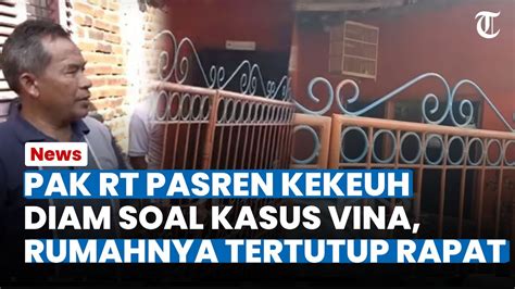 Pak RT Pasren Kekeuh Diam Soal Kasus Vina Rumahnya Tertutup Rapat