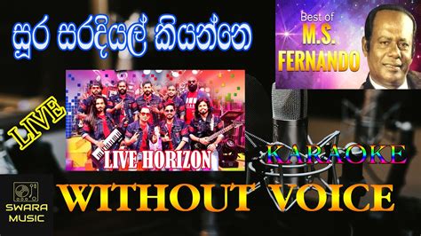 Sura Saradiyel Kiyanne Ms Fernando Song Live Horizon Without Voice