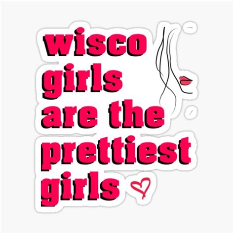 Wisco Girls Are The Prettiest Girls Sticker For Sale By Myrnasmith