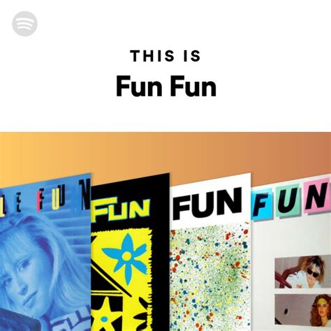 This Is Fun Fun Playlist By Spotify Spotify