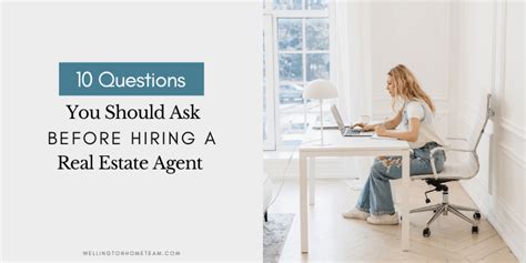 10 Questions To Ask Before Hiring A Real Estate Agent