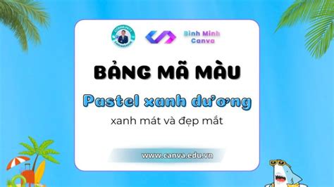 Bình Minh Canva gửi tặng bạn 9 bảng mã màu pastel xanh dương Bình