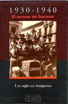 Libro El Ascenso Del Fascismo Un Siglo En Imagenes De