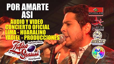 Por Amarte Asi Zafiro Sensual Exclusivo Concierto Oficial Youtube