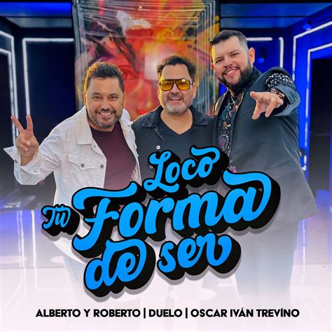 Loco Tu Forma De Ser Single álbum de Alberto y Roberto Duelo