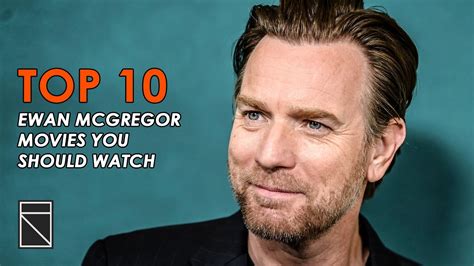 Top 10 Ewan Mcgregor Movies Youtube