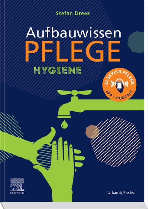 Aufbauwissen Pflege Hygiene PFLEGE Lehrbuch Urban Fischer Verlag