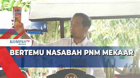 Presiden Jokowi Bertemu Nasabah Pnm Mekaar Di Kabupaten Batubara