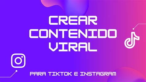 Crea Contenido Viral Para Tiktok E Instagram Elitek Solutions