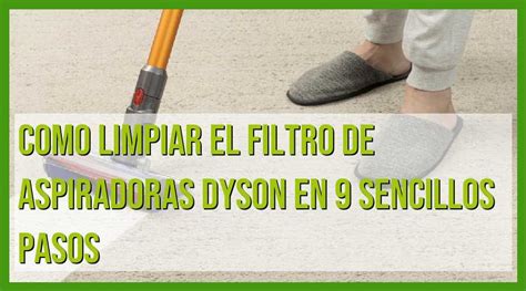 Sencillos Pasos Para Limpiar El Filtro De Aspiradoras Dyson