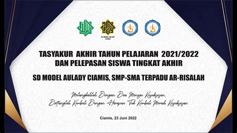 TASYAKUR AKHIR TAHUN PELAJARAN 2021 2022 PONDOK PESANTREN AR RISALAH