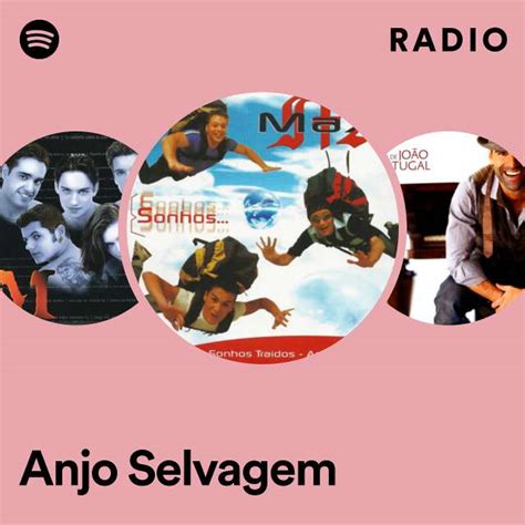 Anjo Selvagem Radio Playlist By Spotify Spotify