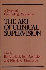 The Art Of Clinical Supervision A Pastoral Counseling Perspective