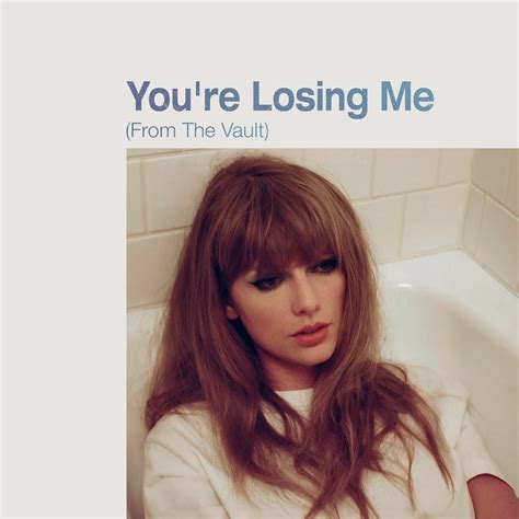 Taylor Swift - You're Losing Me (From The Vault) by LovatoHutcherson on ...