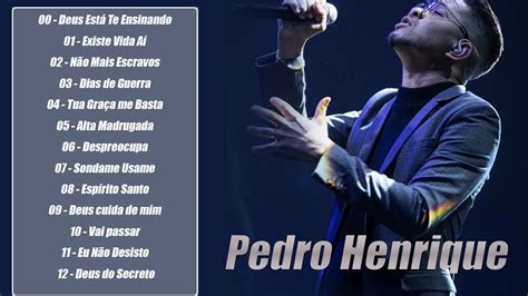 Pedro Henrique As melhores e mais tocadas seleção gospel de ouro só