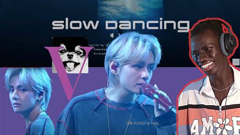 V Of Bts Slow Dancing Naver Npop Reaction Youtube