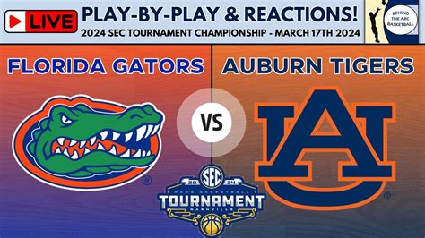 2024 Sec Tournament Championship Florida Gators Vs Auburn Tigers Live