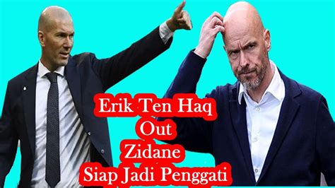 Erik Tan Hag Terancam Dipecat Zidane Siap Jadi Pengganti Woww