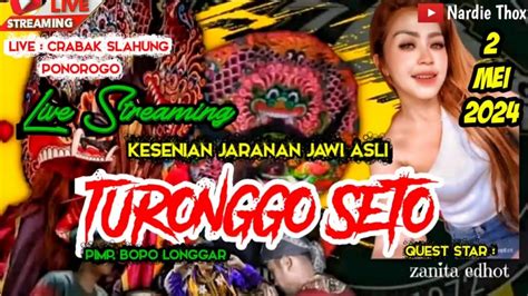 LIVE MALAM INI JARANAN TURONGGO SETO DI CRABAK SLAHUNG PONOROGO QUEST