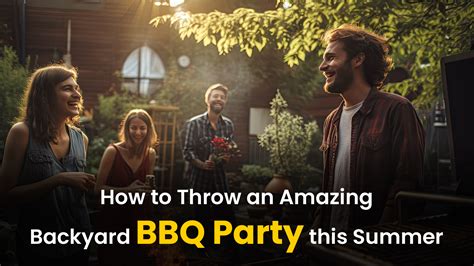 How To Throw An Amazing Backyard Bbq Party This Summer 24