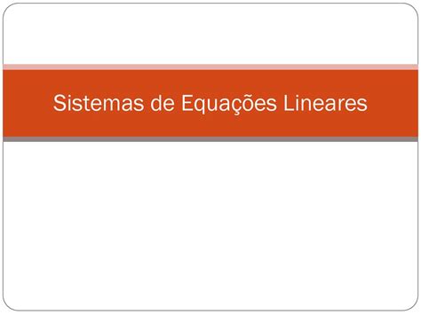 Sistemas De Equações Lineares Ppt Carregar