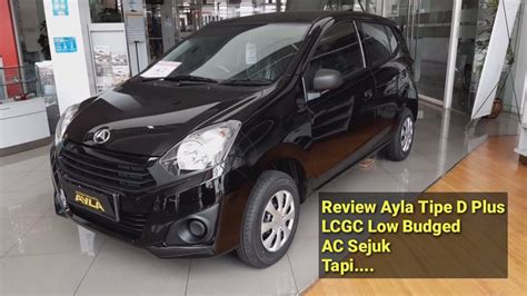 Daihatsu Ayla Tipe D Plus Mt Review New Ayla Youtube