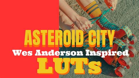 Free Wes Anderson S Asteroid City Inspired Luts Youtube