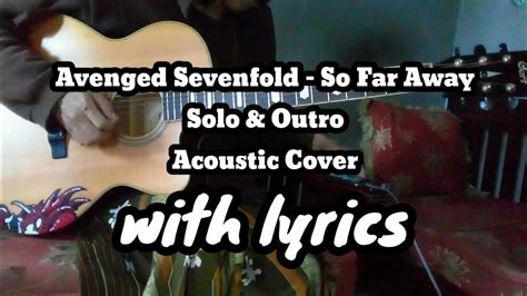 Avenged Sevenfold So Far Away Solo And Outro Acoustic Guitar Cover With