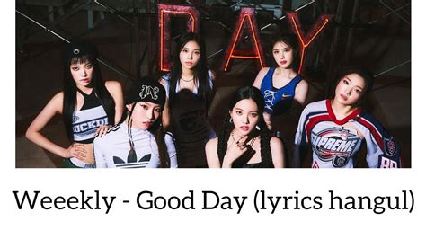 Weeekly 위클리 Good Day LYRICS HANGUL 가사 한국어 YouTube