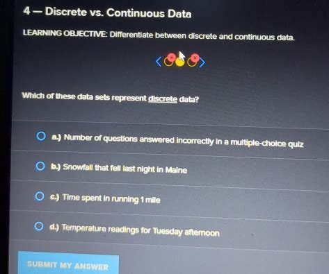 4 — Discrete vs. Continuous Data LEARNING OBJECTIVE: Differentiate ...